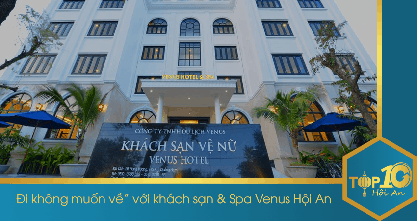 “Đi không muốn về” với khách sạn & Spa Venus Hội An